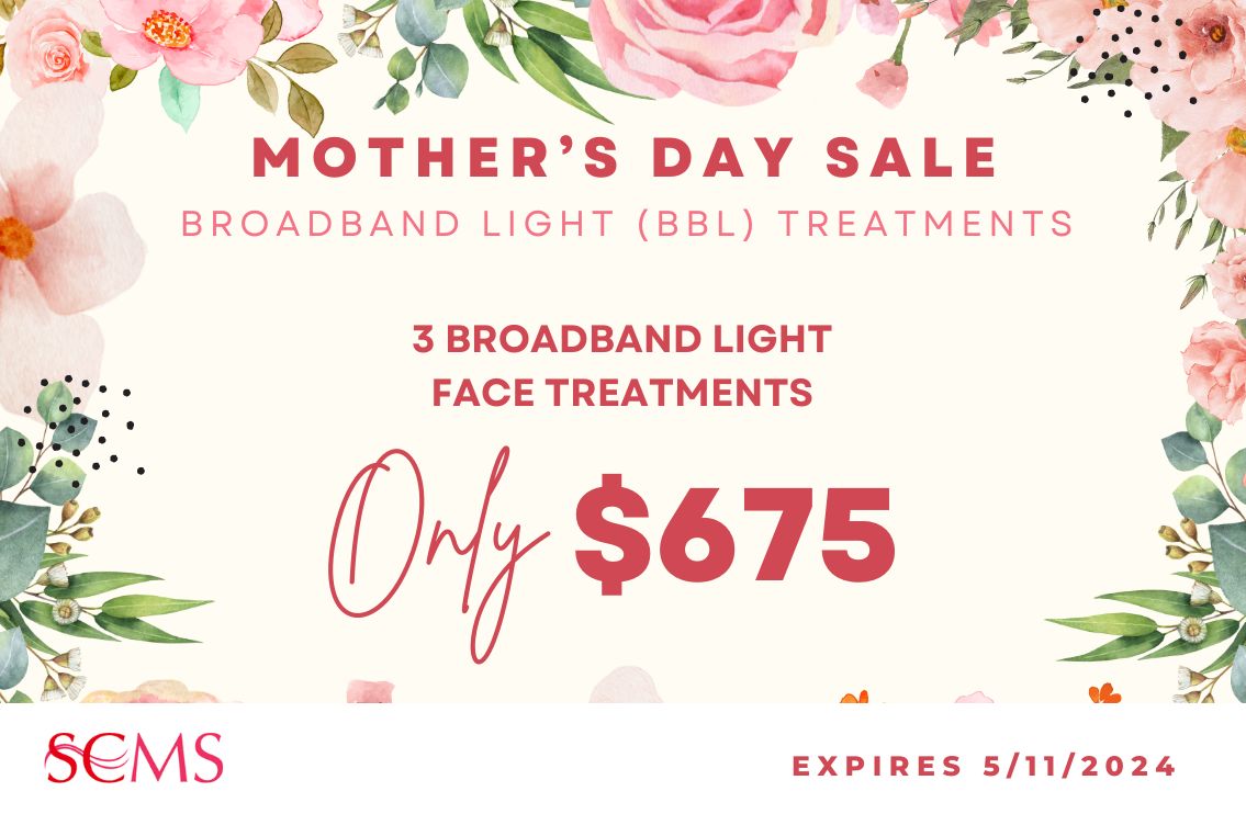 Mother's Day BroadBand Light (BBL) Sale - 3 BroadBand Light Face treatments only $675 - Expires 5/11/24