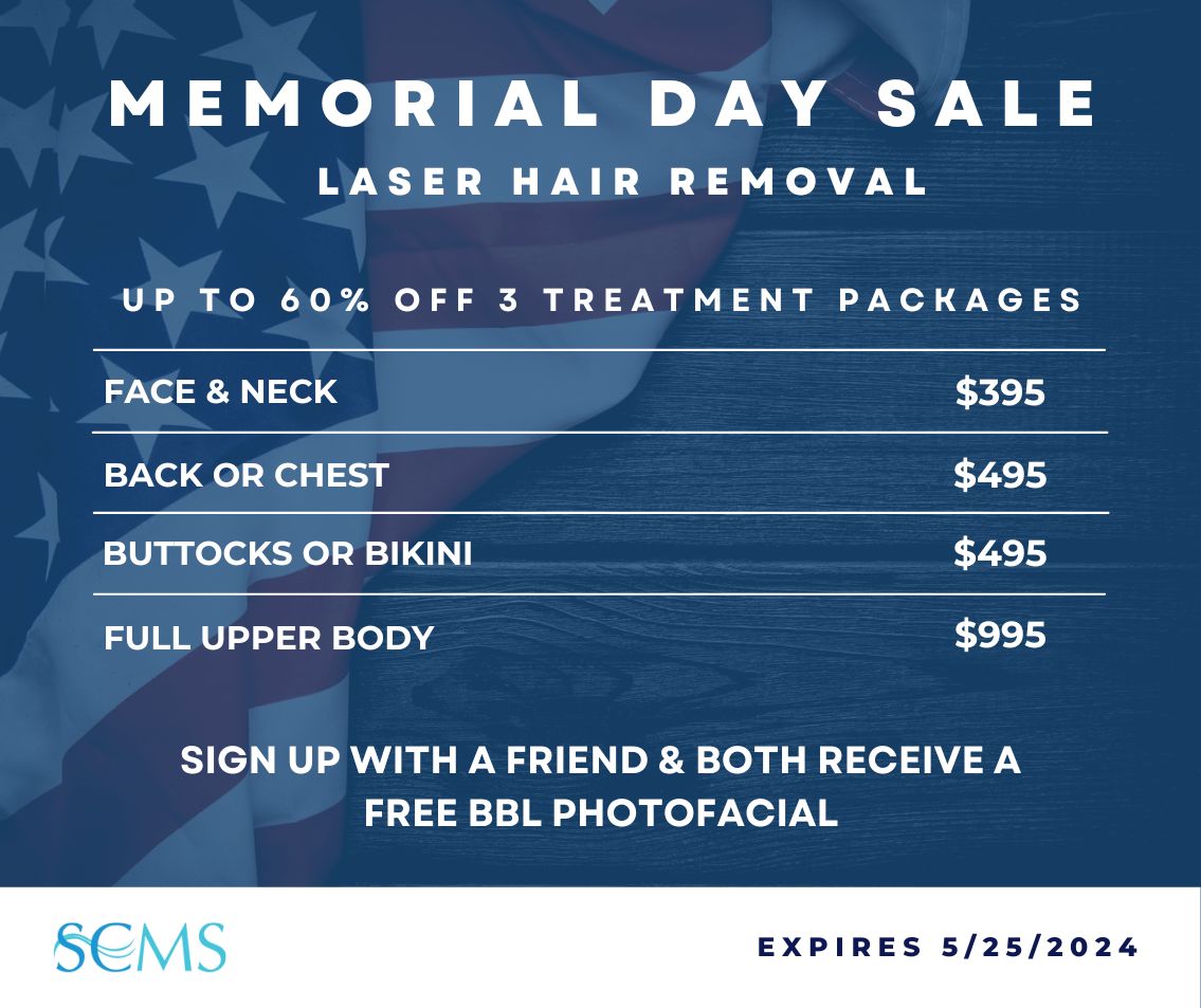 Memorial Day 3 Treatment Laser Hair Removal Sale: face & Neck- $395, Back or Chest - $495, Buttocks or Bikini - $495, Full Upper Body - $995. Sign up with a friend and receive a free BBL photofacial Expires 5/25/24