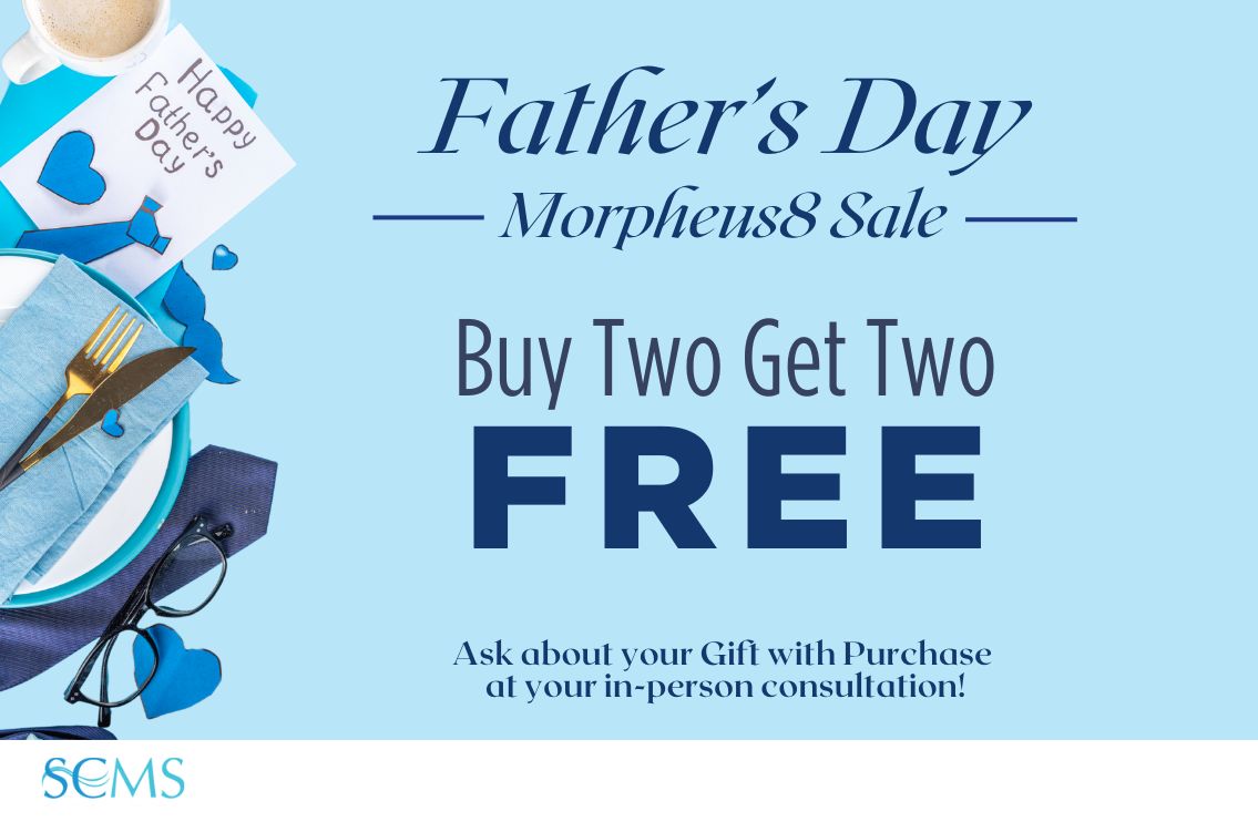 Father's Day Morpheus8 Sale - Buy 2 treatments, get 2 FREE. Ask about your free gift with purchase at your in-person consultation. Limited time offer.