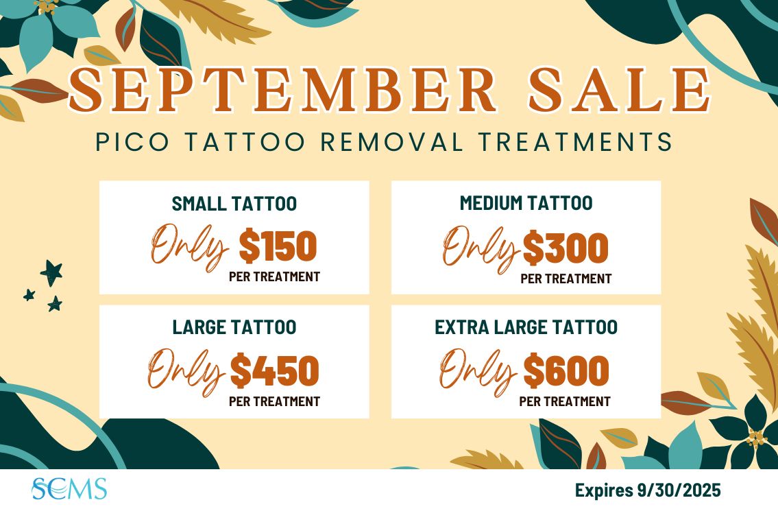 September Sale - Pico Laser Tattoo Removal - Small tattoo - only $150 per treatment, Medium tattoo - Only $300 per treatment, Large - Only $450 per treatment, Extra Large Tattoo - Only $600 per treatment. Expires 9/30/25