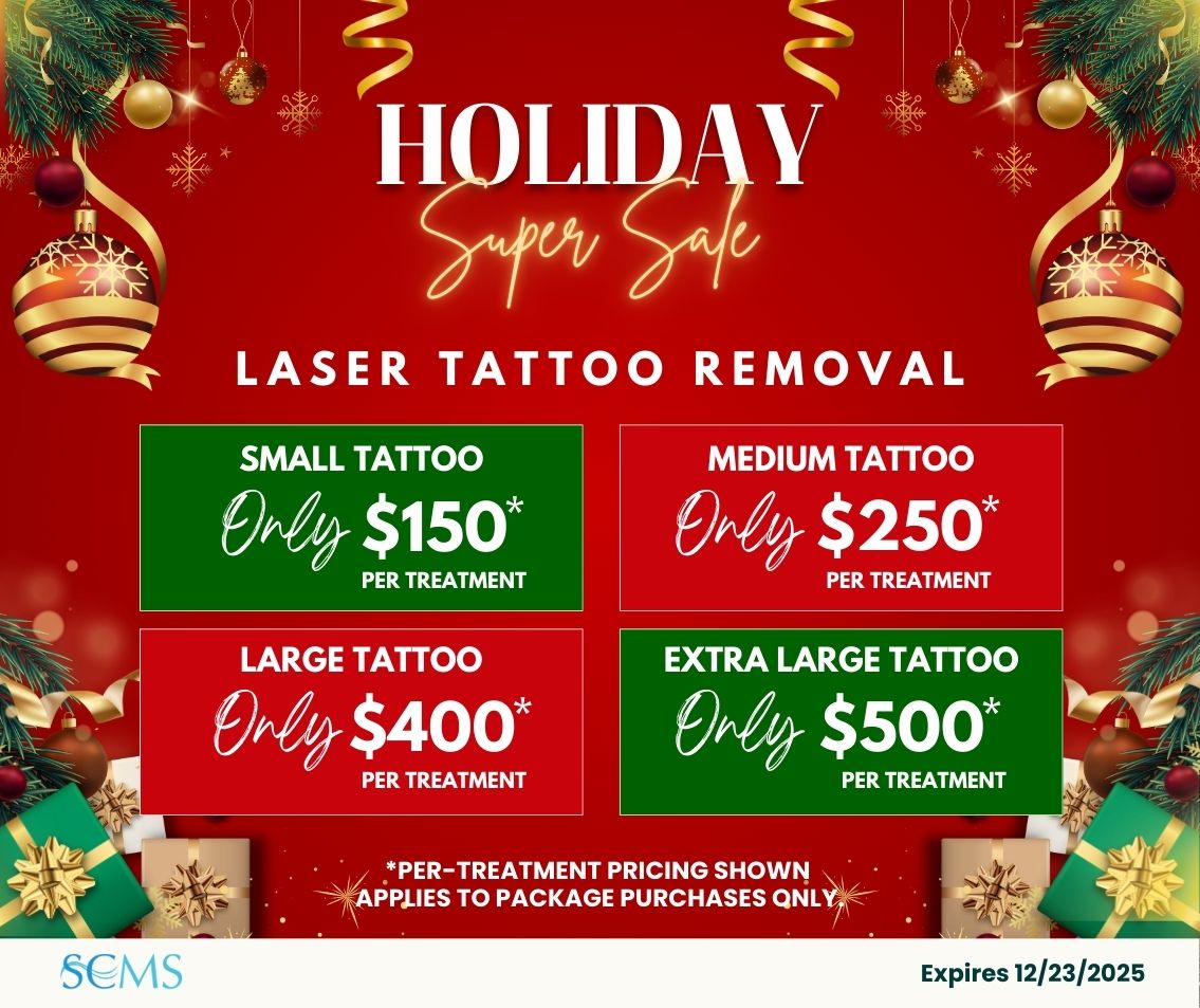 Holiday Super Sale - Laser Tattoo Removal Small tattoo - Only $150 Per Treatment Medium Tattoo - Only $250 Per Treatment Large Tattoo - Only $400 Per Treatment Extra Large Tattoo - Only $500 Per Treatment. *Per Treatment Pricing shown applies to package purchases only. Expires 12/23/25