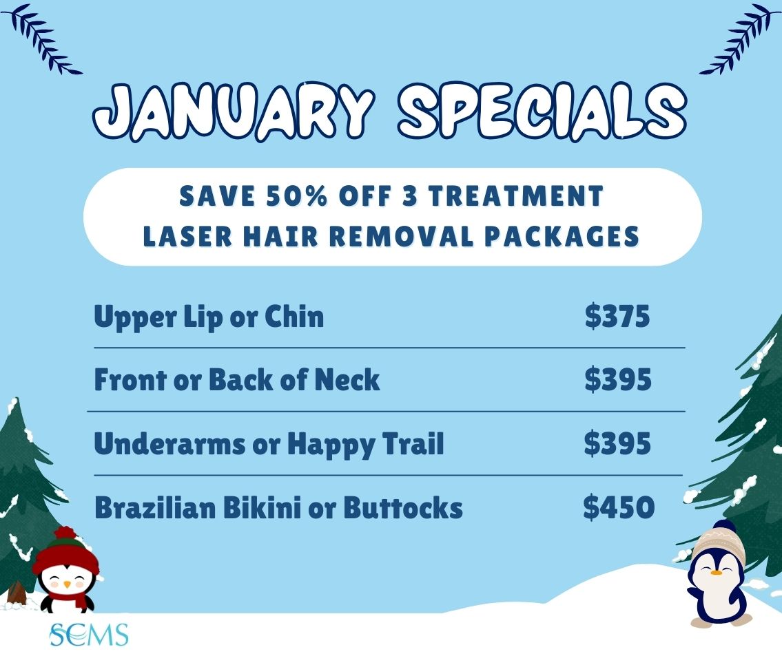 January Special -Save 50% on 3 treatment laser hair removal packages. Upper Lip or Chin -only $375, Front or Back of Neck - only $395, Underarms or Happy Trail - only $395, Brazilian Bikini or Buttocks - only $450. Expires 1/31/2026