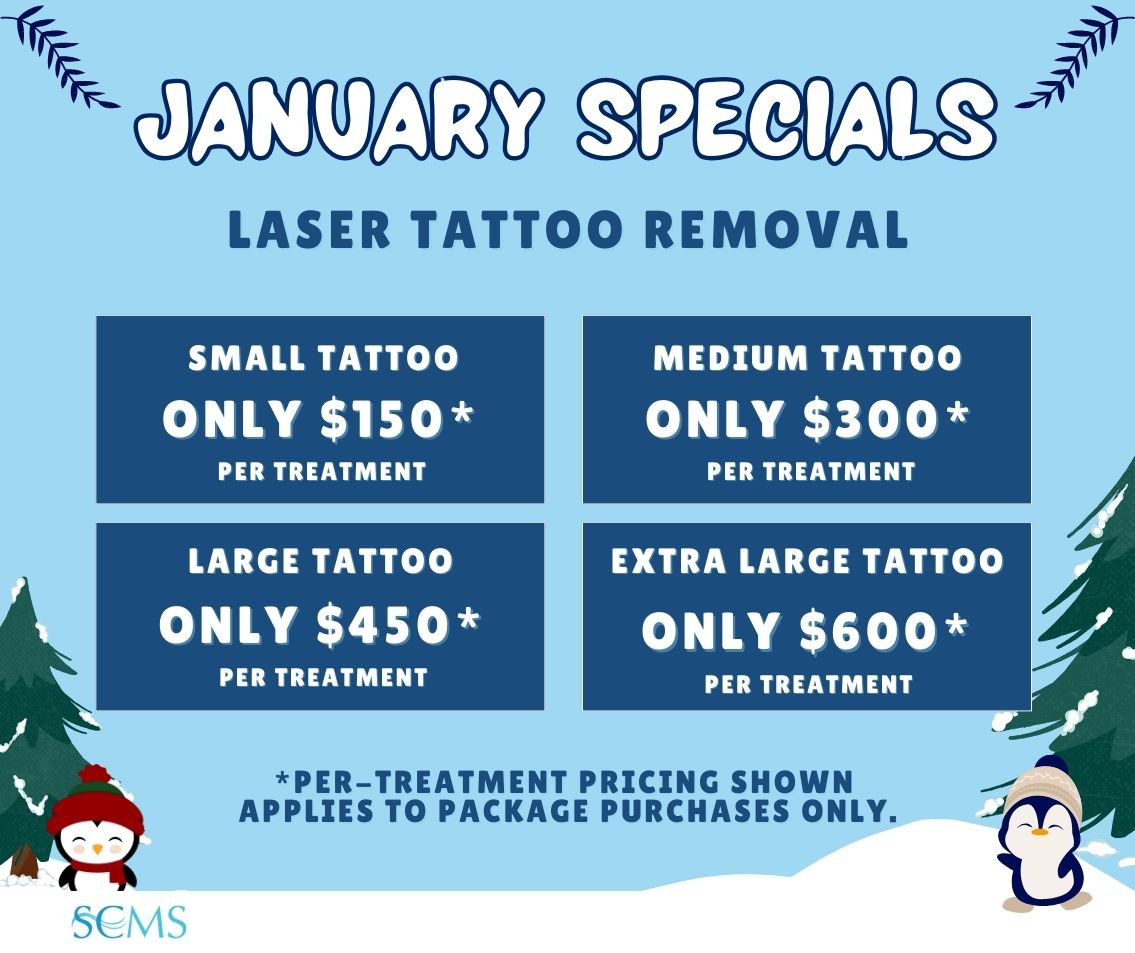 January Specials - Pico Laser Tattoo Removal - Small tattoo - only $150 per treatment, Medium tattoo - Only $300 per treatment, Large - Only $450 per treatment, Extra Large Tattoo - Only $600 per treatment. * Per Treatment pricing shown applies to package purchases only. Expires 1/31/2026