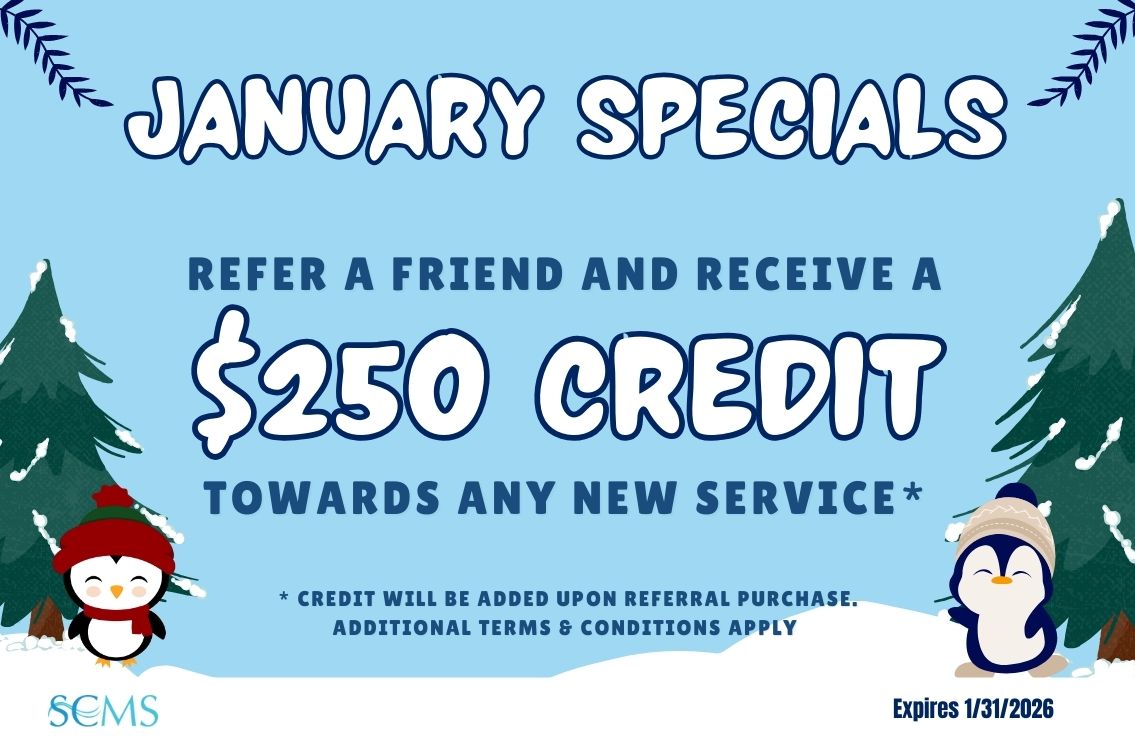 January Specials - Refer a friend and receive a $250 credit towards any new service. Credit will be applied upon referral purchase. Additional Terms and Conditions apply. Expires 1/31/26