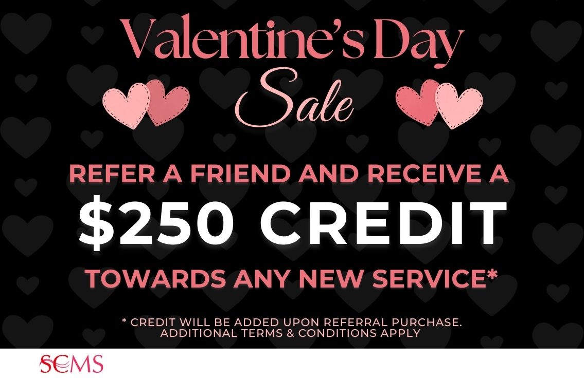 Valentine's Day Sale - Refer a friend and receive a $250 credit towards any new service. Credit will be applied upon referral purchase. Additional Terms and Conditions apply. Limited Time Offer
