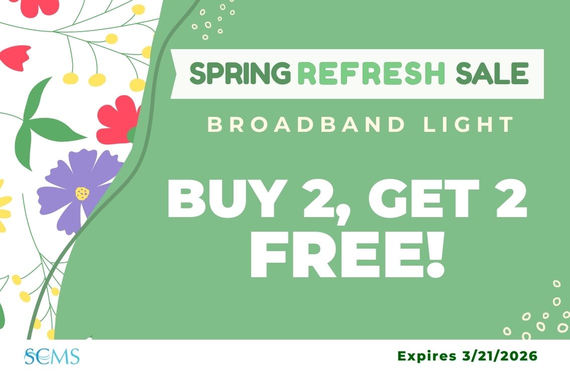 Spring Refresh Sale - Buy 2 BroadBand Light Treatments, Get two Free. Expires 3/21/2026