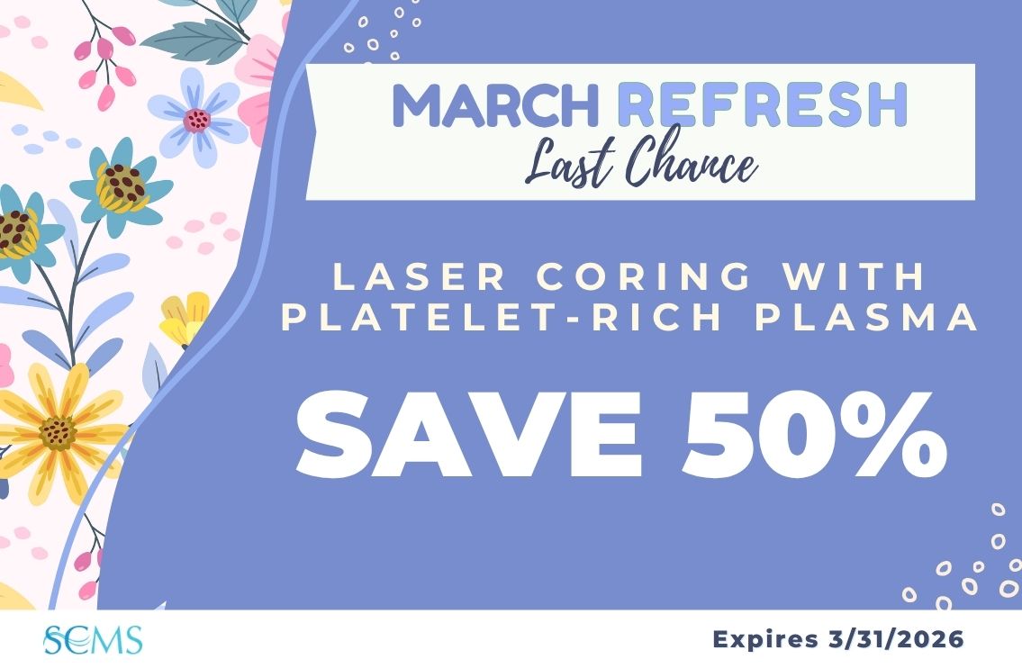 March Refresh - Last Chance - Save 50% off Laser-Coring with Platelet-Rich Plasma. Expires 3/31/2026