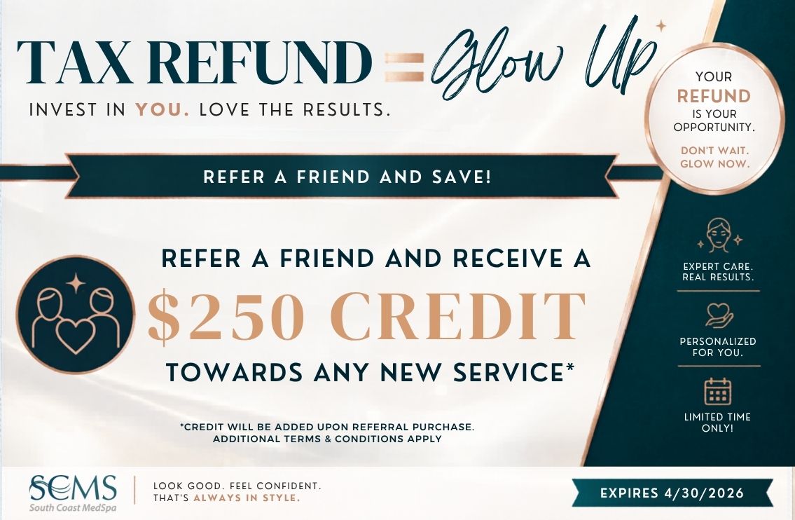 Tax Refund Glow Up promotional flyer for South Coast MedSpa referral program stating “Refer a friend and receive a $250 credit towards any new service.” Includes banner text “Refer a friend and save,” fine print “Credit will be added upon referral purchase. Additional terms and conditions apply,” SCMS logo, teal and rose gold design, circular icon of two people with a heart, right-side panel reading “Your refund is your opportunity. Don’t wait. Glow now.” with icons for expert care, personalized treatments, and limited time only. Expires 4/30/2026.