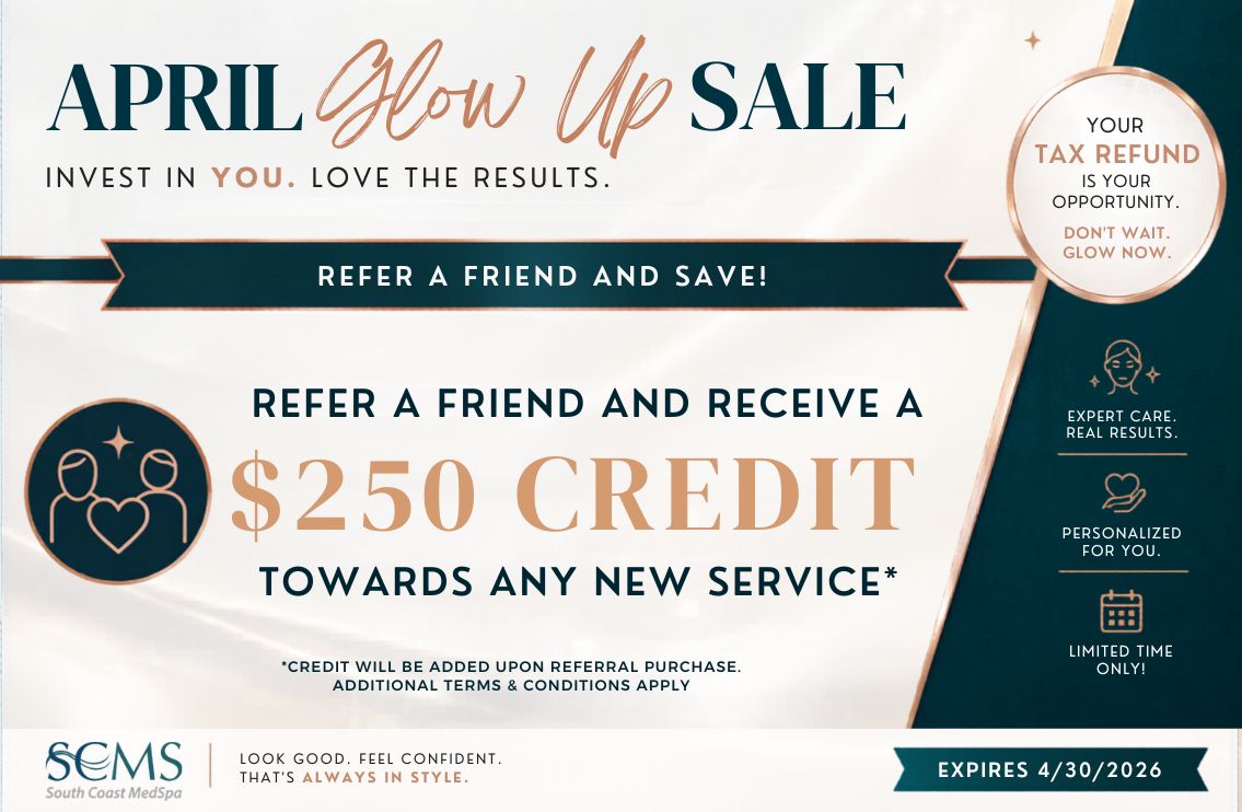 April Glow Up Sale promotional flyer for South Coast MedSpa referral program stating “Refer a friend and receive a $250 credit towards any new service.” Includes banner text “Refer a friend and save,” fine print “Credit will be added upon referral purchase. Additional terms and conditions apply,” SCMS logo, teal and rose gold design, circular icon of two people with a heart, right-side panel reading “Your refund is your opportunity. Don’t wait. Glow now.” with icons for expert care, personalized treatments, and limited time only. Expires 4/30/2026.