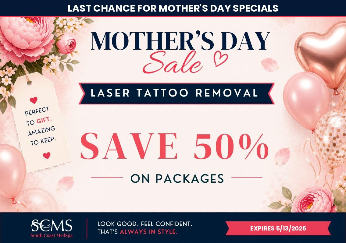 Mother’s Day Sale Last Chance flyer from South Coast MedSpa featuring laser tattoo removal. Text reads “Save 50% on packages.” Pink floral background with balloons and gift tag that says “Perfect to gift. Amazing to keep.” Footer reads “SCMS South Coast MedSpa. Look good. Feel confident. That’s always in style.” Offer expires 5/13/2026.