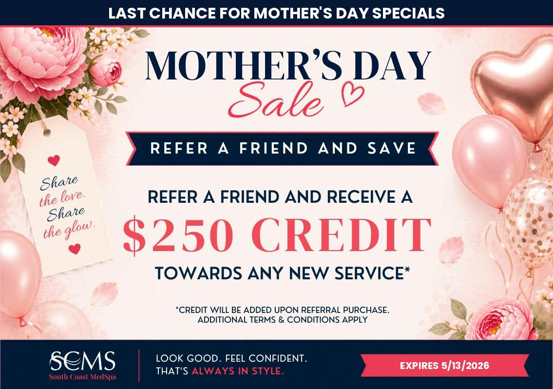 Mother’s Day Sale Last Chance flyer from South Coast MedSpa. Banner reads “Refer a friend and save.” Main text reads “Refer a friend and receive a $250 credit towards any new service.” Gift tag reads “Share the love. Share the glow.” Additional text reads “Credit will be added upon referral purchase. Additional terms and conditions apply.” Pink floral background with balloons. Footer reads “SCMS South Coast MedSpa. Look good. Feel confident. That’s always in style.” Offer expires 5/13/2026.