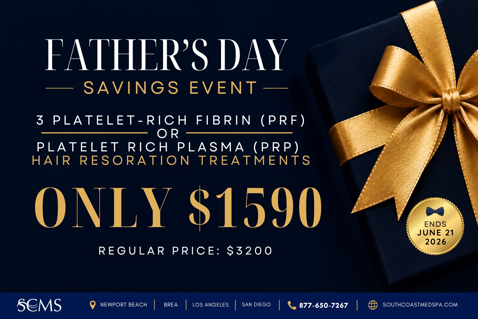 South Coast MedSpa Father's Day Savings Event promotional graphic featuring a navy blue gift box wrapped with a gold ribbon and bow. Text reads: "Father's Day Savings Event. 3 Platelet-Rich Fibrin (PRF) or Platelet Rich Plasma (PRP) Hair Restoration Treatments. Only $1590. Regular Price: $3200." Gold seal states "Ends June 21, 2026." Footer includes South Coast MedSpa logo, Newport Beach, Brea, Los Angeles, and San Diego locations, phone number 877-650-7267, and website SouthCoastMedSpa.com. Father's Day special pricing on PRF and PRP hair restoration treatments designed to support hair growth and improve hair density.