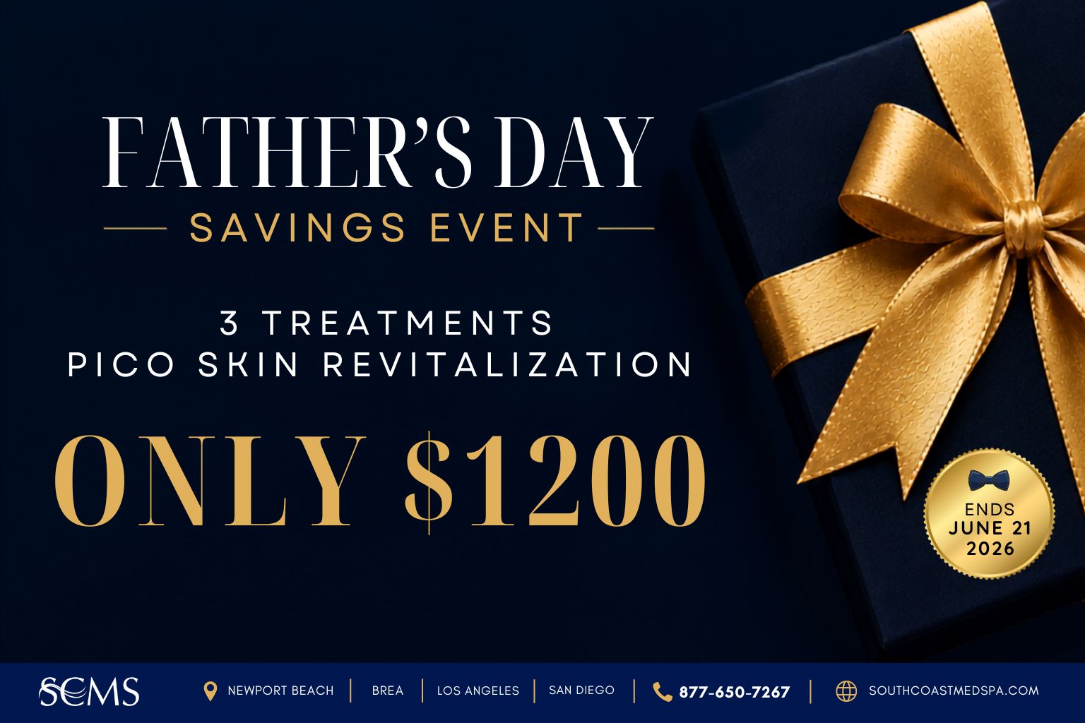 South Coast MedSpa Father's Day Savings Event promotional graphic featuring a navy blue gift box wrapped with a gold ribbon and bow. Text reads: "Father's Day Savings Event. 3 Treatments Pico Skin Revitalization. Only $1200." Gold seal states "Ends June 21, 2026." Footer includes South Coast MedSpa logo, Newport Beach, Brea, Los Angeles, and San Diego locations, phone number 877-650-7267, and website SouthCoastMedSpa.com. Father's Day special pricing for three Pico Skin Revitalization treatments designed to improve pigmentation, skin tone, and overall skin rejuvenation.