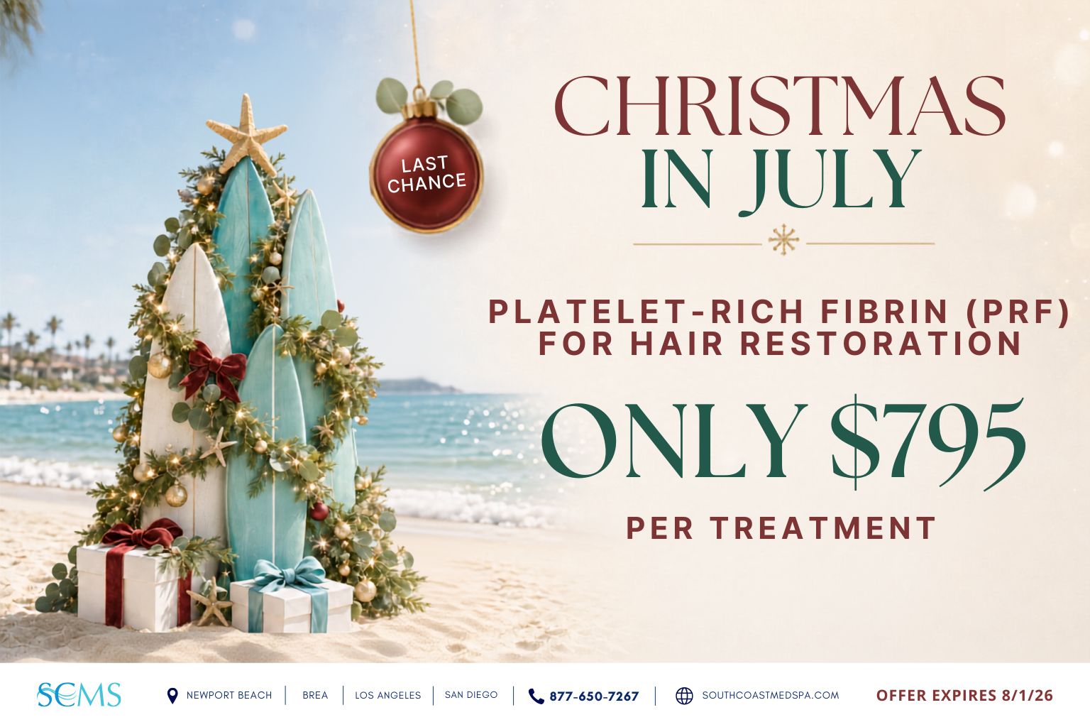 Last-chance Christmas in July promotion: platelet-rich fibrin, or PRF, hair restoration treatments for $795 each. Offer expires 8/1/28. South Coast MedSpa locations: Newport Beach, Brea, Los Angeles and San Diego. Call 877-650-7267 or visit SouthCoastMedSpa.com.