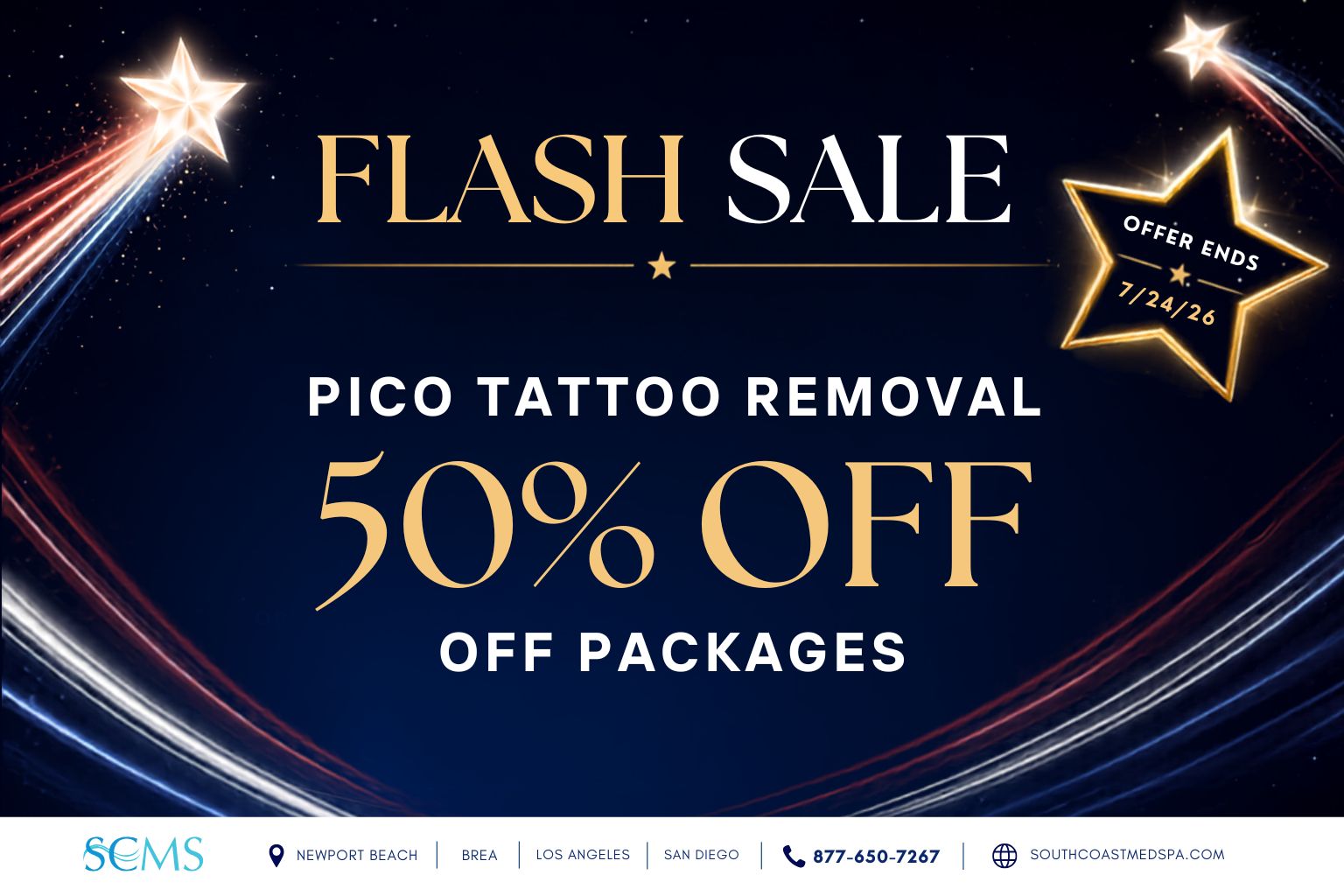 South Coast MedSpa flash sale: 50% off Pico tattoo removal packages. Offer ends July 24, 2026. Available in Newport Beach, Brea, Los Angeles, and San Diego. Call 877-650-7267 or visit SouthCoastMedSpa.com.