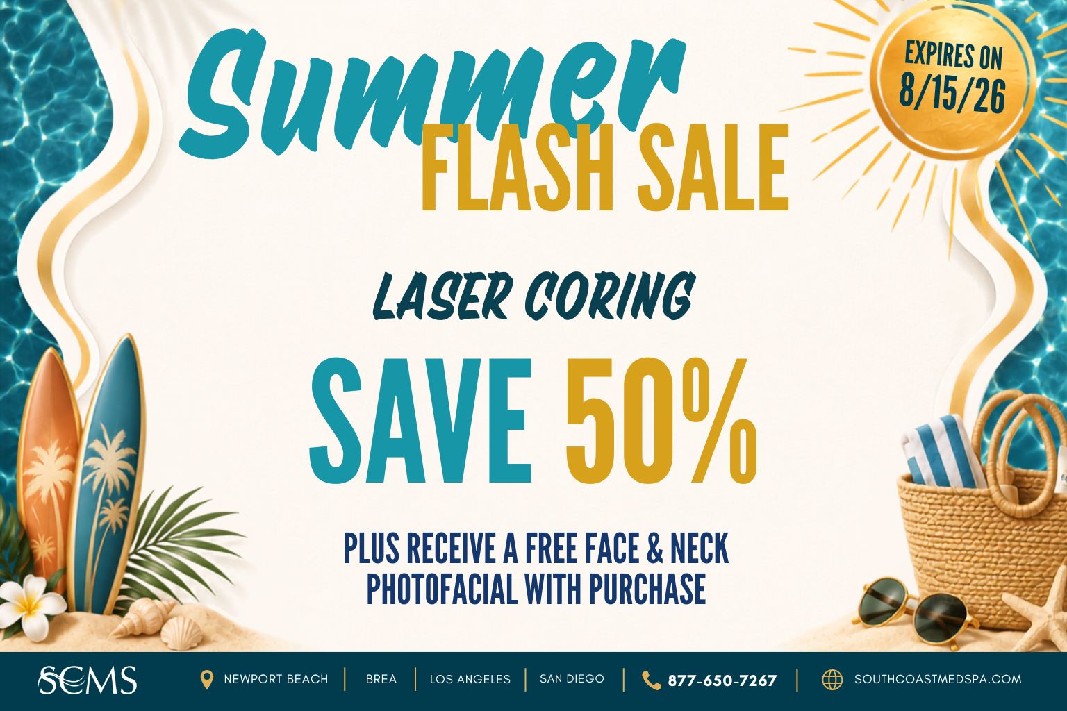Summer Flash Sale: Laser Coring. Save 50%. Plus receive a free face and neck photofacial with purchase. South Coast Medspa locations: Newport Beach, Brea, Los Angeles, and San Diego. Call 877-650-7267 or visit southcoastmedspa.com. Expires 8/15/2026