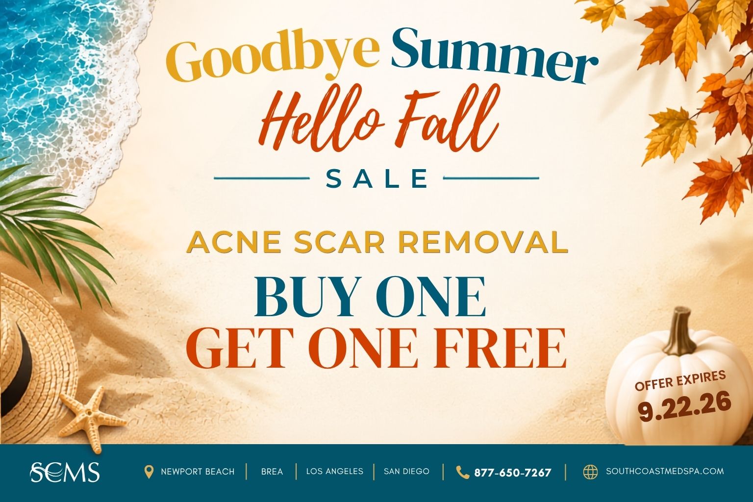 SCMS Goodbye Summer, Hello Fall Sale. Acne Scar Removal: Buy one, get one free. Offer expires 9.22.26. Newport Beach, Brea, Los Angeles, San Diego. 877-650-7267. SouthCoastMedSpa.com.