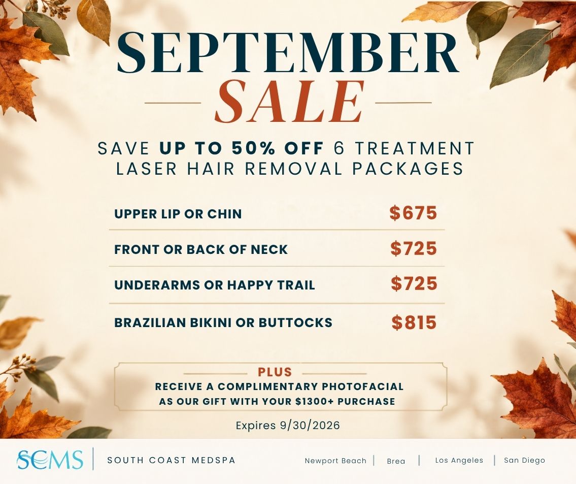 September Sale. Save up to 50% off 6 treatment Laser Hair Removal packages. Upper Lip or Chin $675. Front or Back of Neck $725. Underarms or Happy Trail $725. Brazilian Bikini or Buttocks $815. Plus, receive a complimentary Photofacial as our gift with your $1300+ purchase. Expires 9/30/2026. SCMS South Coast MedSpa. Newport Beach, Brea, Los Angeles, San Diego. Autumn leaves frame the cream-colored promotional graphic.