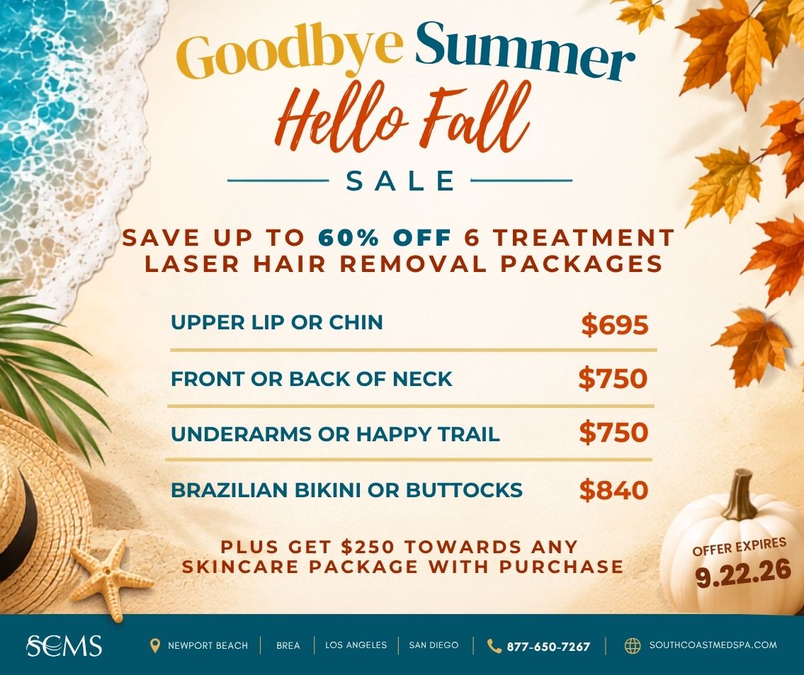 SCMS Goodbye Summer, Hello Fall Sale. Save up to 60% off six-treatment laser hair removal packages. Upper lip or chin: $695. Front or back of neck: $750. Underarms or happy trail: $750. Brazilian bikini or buttocks: $840. Plus get $250 towards any skincare package with purchase. Offer expires 9.22.26. Newport Beach, Brea, Los Angeles, San Diego. 877-650-7267. SouthCoastMedSpa.com.