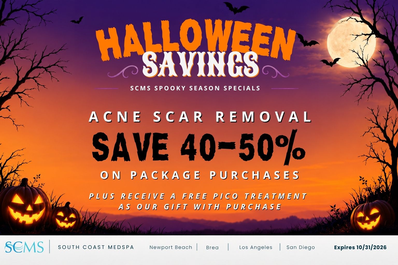 Halloween Savings promotional graphic for South Coast MedSpa featuring a purple and orange sunset, full moon, flying bats, silhouetted trees, and glowing jack-o’-lanterns. Text reads: “Halloween Savings. SCMS Spooky Season Specials. Acne Scar Removal. Save 40–50% on package purchases. Plus receive a free Pico treatment as our gift with purchase.” Bottom banner displays the SCMS South Coast MedSpa logo and locations: Newport Beach, Brea, Los Angeles, and San Diego. Offer expires 10/31/2026.