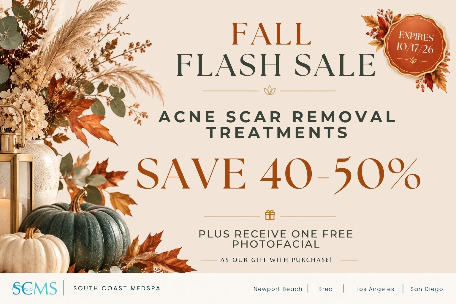 South Coast MedSpa Fall Flash Sale: Save 40–50% on Acne Scar Removal treatments. Plus, receive one free photofacial as our gift with purchase! Offer expires October 17, 2026. Locations: Newport Beach, Brea, Los Angeles, and San Diego.